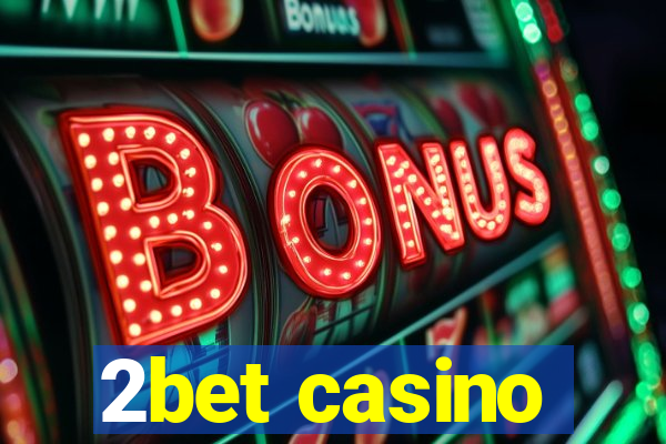 2bet casino